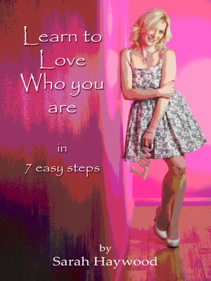 cover image of Learn to Love Who You Are in 7 Easy Steps